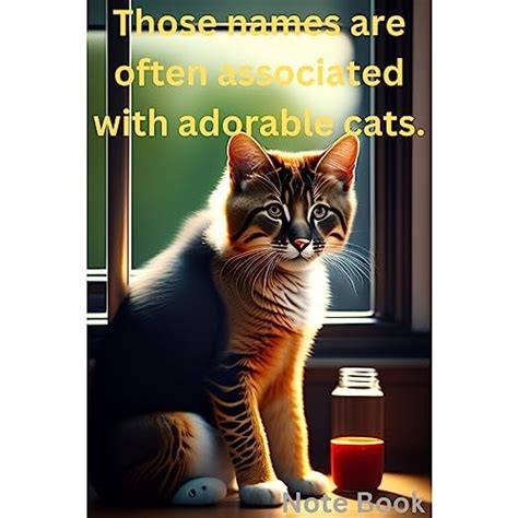 Those names are often associated with adorable cats. by Abhishek Verma ...