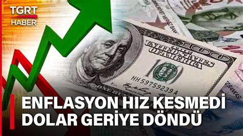 Mb Den Ekonomide Ters Orant Enflasyon Tahmini Y Kseldi Dolar