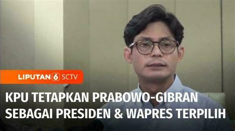 Video Kpu Akan Tetapkan Prabowo Gibran Sebagai Presiden Dan Wapres Terpilih 2024 2029 Hari Ini