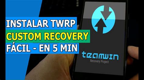 Como Instalar Custom Recovery En Cualquier Android Instala Twrp En