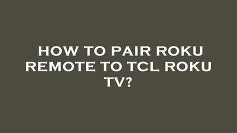 How To Pair Roku Remote To Tcl Roku Tv Youtube