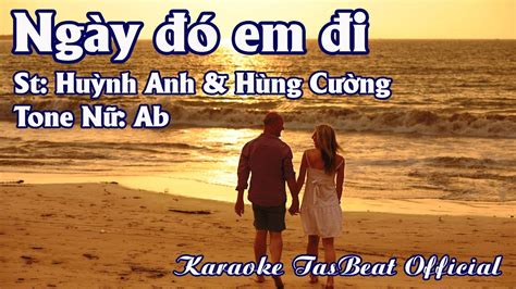 Karaoke Ngày Đó Em Đi Tone Nữ TAS BEAT YouTube