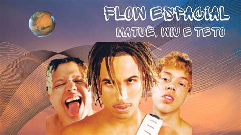 Flow Espacial Matue Wiu E Teto Música Flow Espacial Com Letra Youtube