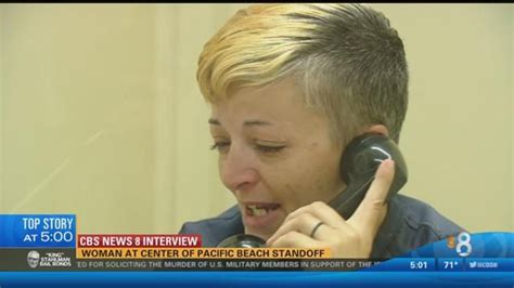 Cbs News 8 Interviews Woman At Center Of Pacific Beach Standoff