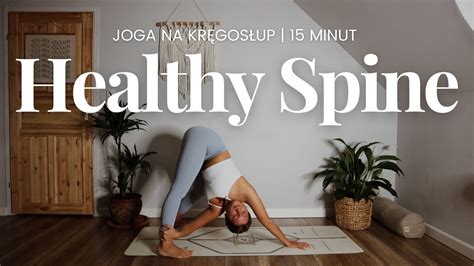 Healthy Spine Yoga Joga Na Kr Gos Up Mary Kate Youtube