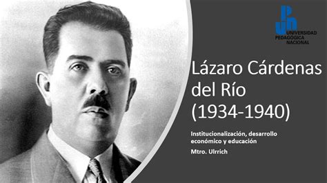 Lázaro Cárdenas 1934 1940 YouTube