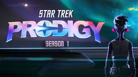 Star Trek Prodigy Episode Guide Season 1