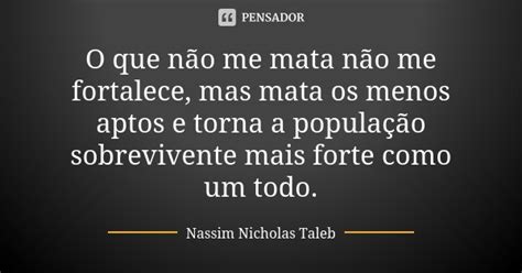 O Que N O Me Mata N O Me Fortalece Nassim Nicholas Taleb Pensador