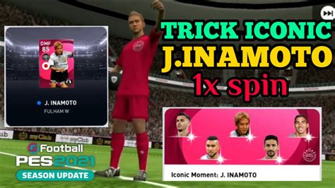 Trik Cara Mendapatkan Iconic Moment Inamoto Di Efootball Pes