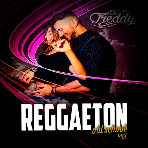 Reggaeton Old School Mix” álbum de DJ Freddy en Apple Music