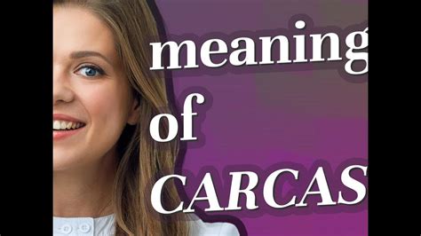 Carcass Meaning Of Carcass Youtube