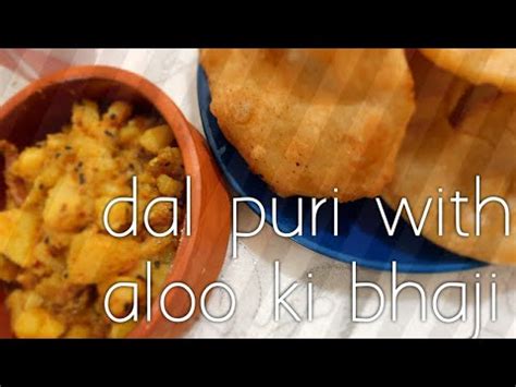 Dal Puri With Aloo Ki Bhaji Puri Aloobhaji YouTube