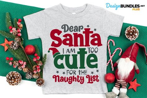 Dear Santa I Am Too Cute For The Naughty List Christmas Svg