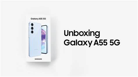 Galaxy A55 5g Official Unboxing Samsung Youtube