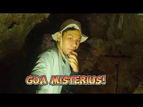 Menelusuri Goa Misterius Konon Banyak Penghuninya Viral Youtube