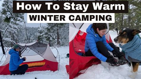 How To Stay Warm Camping In The Cold Winter Backpacking In The