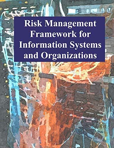 Risk Management Framework For Information Systems And Organizations