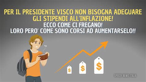 Per Il Presidente Visco Non Bisogna Adeguare Gli Stipendi Allinflazione Ecco Come Ci Fregano