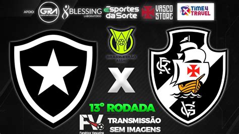 AO VIVO BOTAFOGO 2X0 VASCO 13ª RODADA DO CAMPEONATO BRASILEIRO