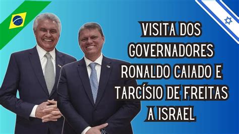 VISITA DOS GOVERNADORES RONALDO CAIADO E TARCÍSIO DE FREITAS A ISRAEL