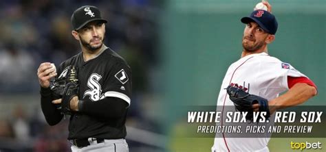 White Sox Vs Red Sox Predictions And Preview August 3 2017