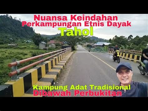 Jalan Jalan Di Perkampungan Etnis Dayak Tahol Harus Berhati Hati