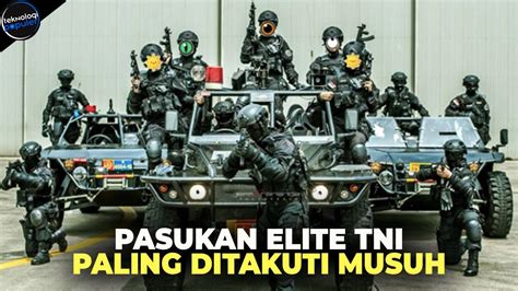 Satu Anggota Kekuatannya Setara 120 Prajurit Inilah 9 Pasukan Elite Tni Yang Paling Mematikan