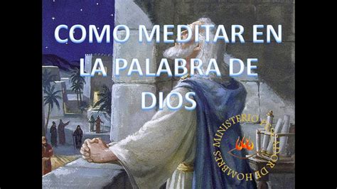 COMO MEDITAR EN LA PALABRA DE DIOS YouTube