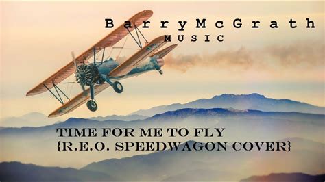 Reo Speedwagon Time For Me To Fly Cover Youtube