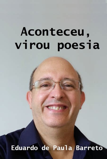 O Poetizador Por Eduardo De Paula Barreto Clube De Autores