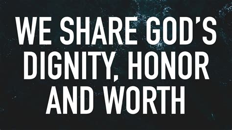 God Crowns You With Dignity Honor Worth Value And Respect