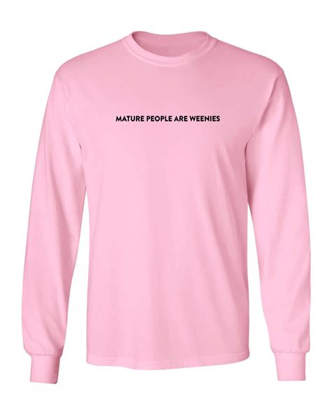 Mature People Are Weenies Light Pink Long Sleeve Official Merch By