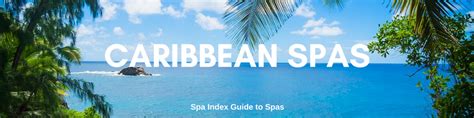 Caribbean Spa Directory - Retreats - Hotels - Spa Resorts