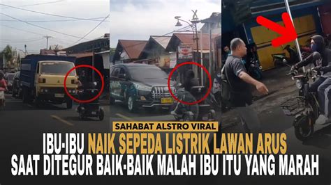 IBU IBU NAIK Sepeda Listrik Lawan Arus Seperti Raja Jalanan Saat