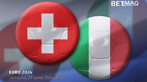 Elveția Italia 29 06 2024 Ponturi pariuri Euro 2024