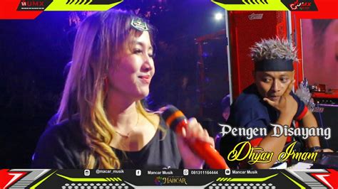 Pengen Disayang Voc Dhyan Imam Mancarmusik Supported By Umx