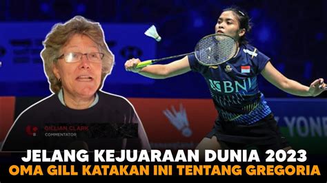 Dia Beda Sendirian Ini Kata Oma Gill Tentang Gregoria Mariska Tunjung