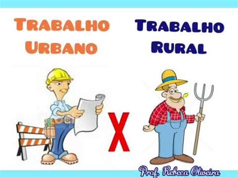Trabalho Rural E Urbano - O trabalho urbano e o trabalho rural - YouTube