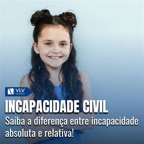 Diferen A Entre Incapacidade Civil Absoluta E Relativa Guia Completo