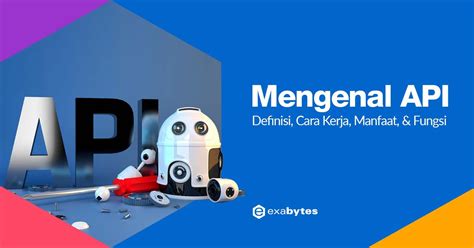 Mengenal API Definisi Cara Kerja Manfaat Fungsi Lengkap