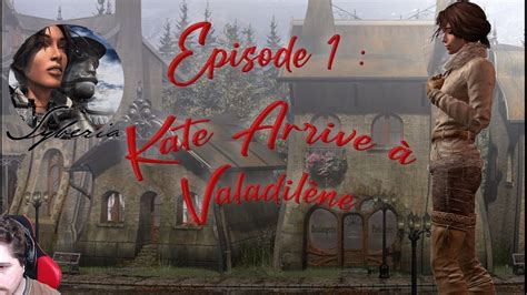 Let s Play Syberia 1 Episode 1 Kate Arrive à Valadilène YouTube