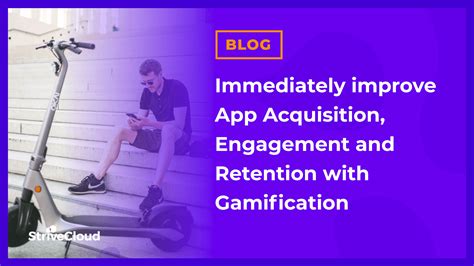 Gamification For Apps Boost Acquisition Usage And Retention Strivecloud