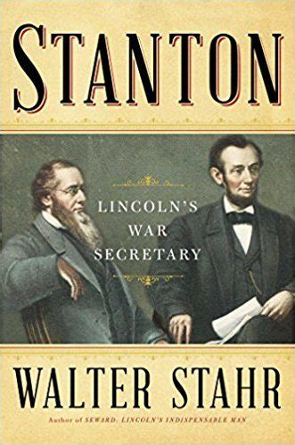 Stanton: Lincoln’s War Secretary - San Francisco Book Review