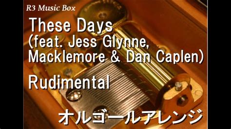 These Days Feat Jess Glynne Macklemore Dan Caplen Rudimental