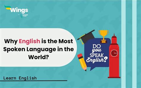 7 Reasons Why English Is The Most Spoken Language In The World Leverage Edu