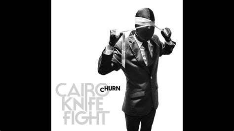 Cairo Knife Fight Churn Official Video Youtube