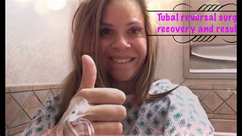 Tubal Reversal Surgery And Recovery Youtube