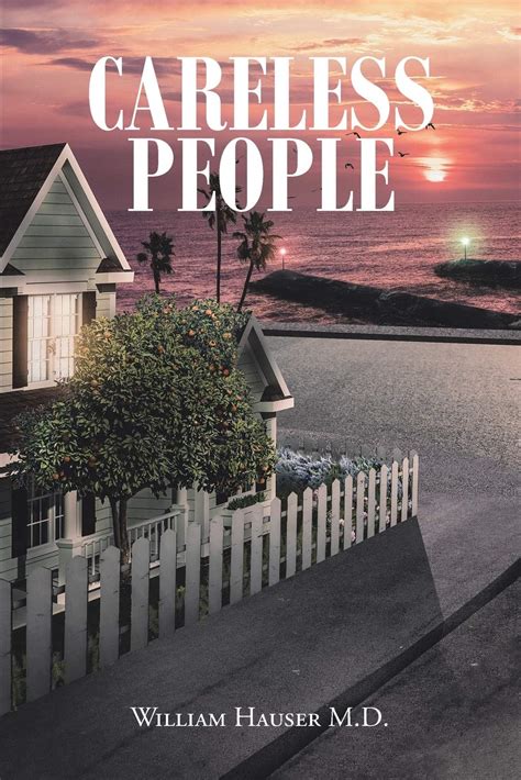 Careless People by William Hauser M D | Goodreads