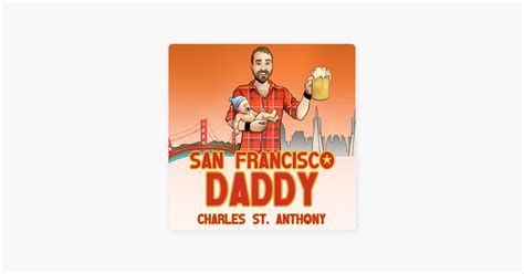 San Francisco Daddy One Gay Man S Chronicle Of His Adventures In Life