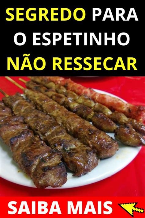 Descubra Qual O Segredo Para A Carne Do Espetinho N O Ressecar Poucas